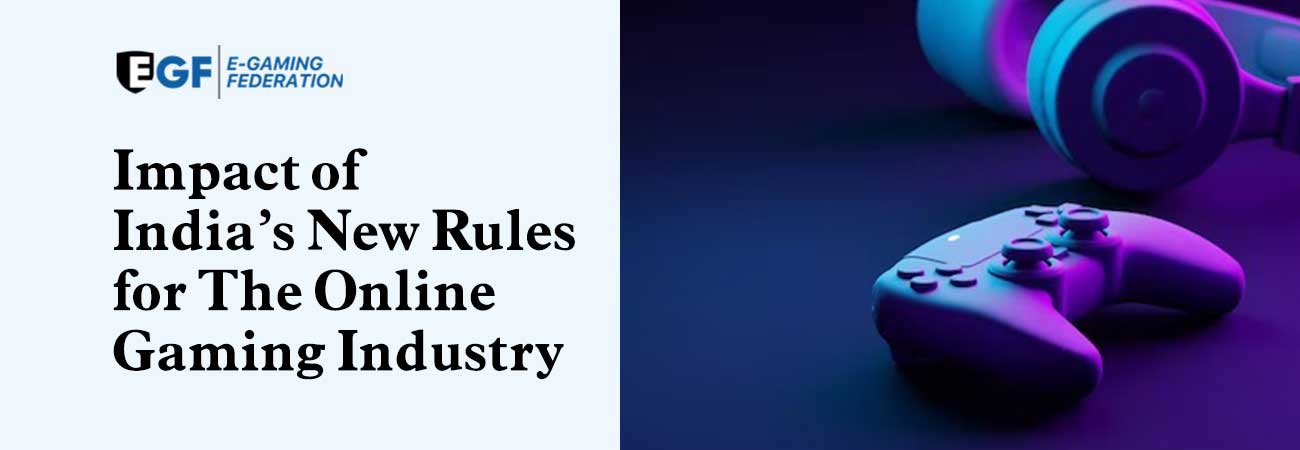 Impact of India’s New Rules for The Online Gaming Industry